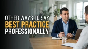 Other Ways to Say Best Practice Professionally