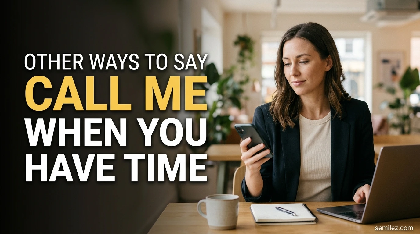 Other Ways to Say Call Me When You Have Time