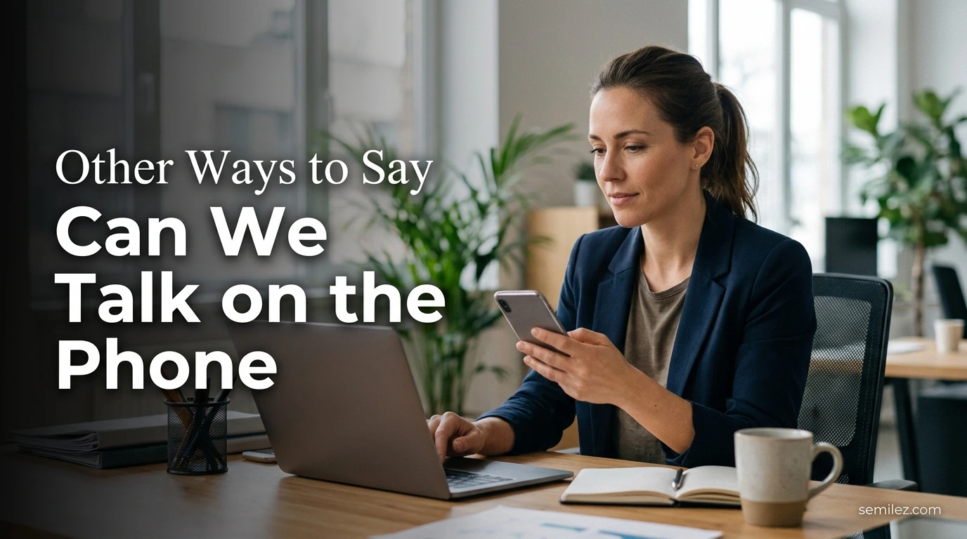 Other Ways to Say Can We Talk on the Phone