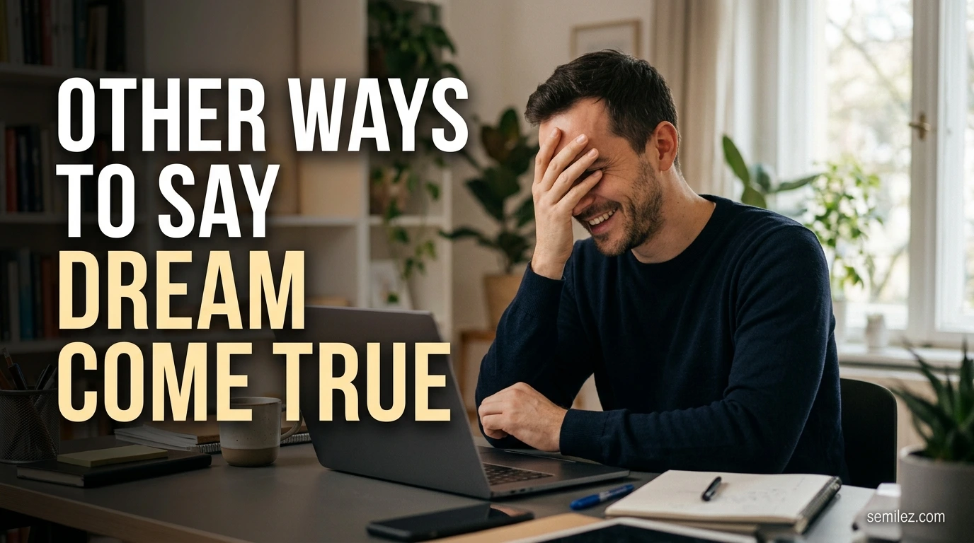 Other Ways to Say Dream Come True