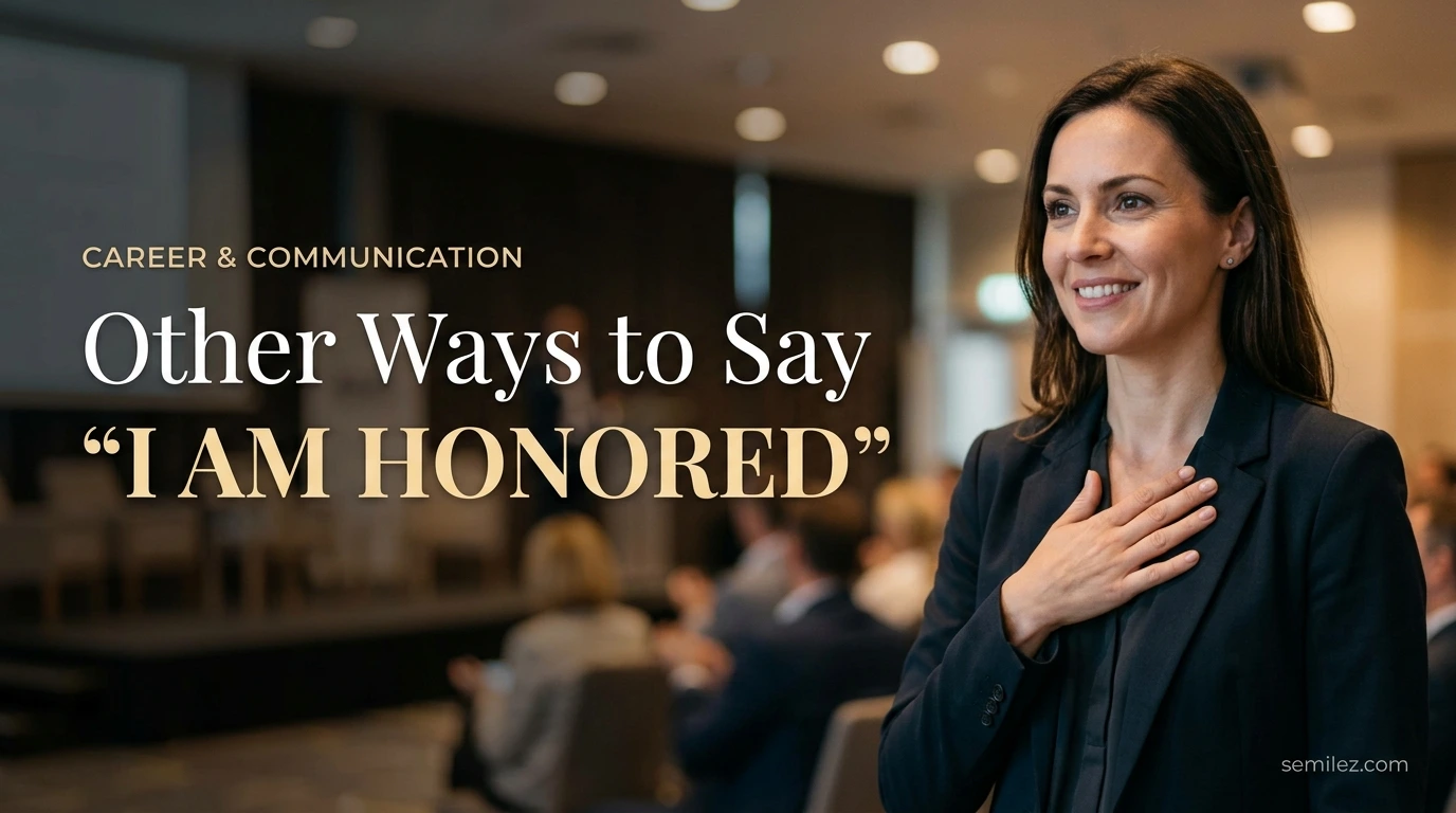 Other Ways to Say “I Am Honored”