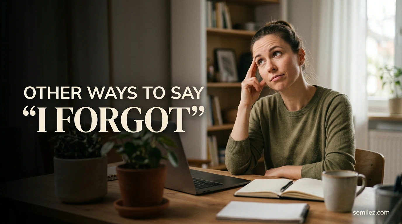 Other Ways to Say “I Forgot”
