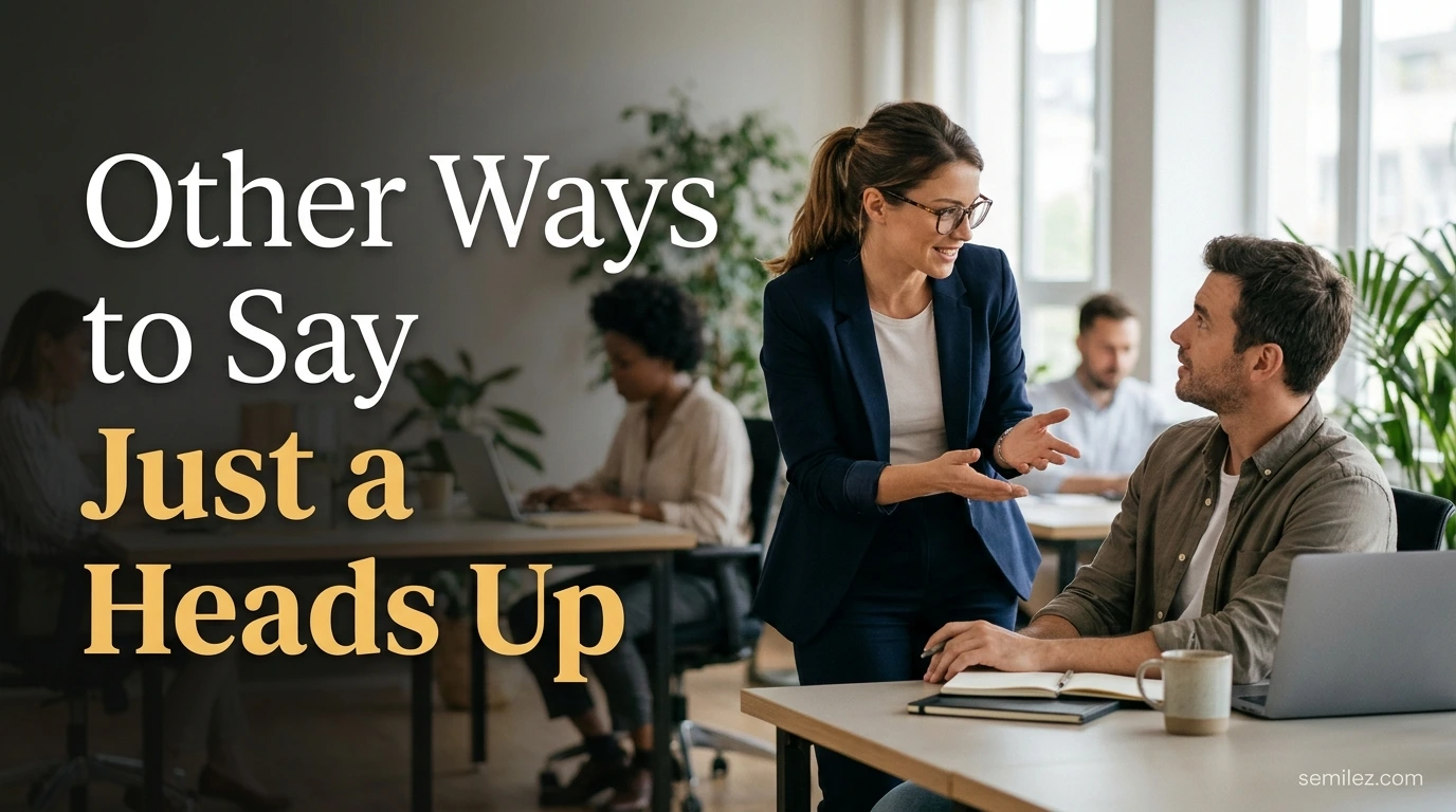 Other Ways to Say Just a Heads Up