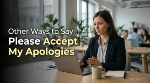 Other Ways to Say Please Accept My Apologies