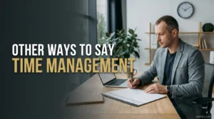 Other Ways to Say Time Management