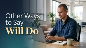 Other Ways to Say Will Do
